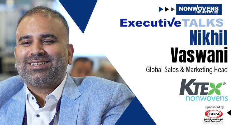 KTEX Nonwovens’ Nikhil Vaswani